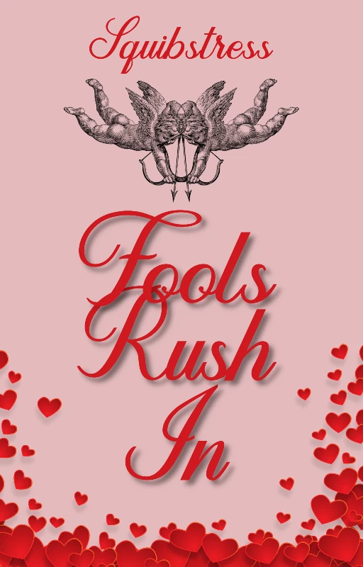 Book cover with pink background and small, red hearts at the bottom, with two cherubs aiming bow and arrow at title: Fools Rush In by Squibstress